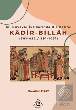 Şii Büveyhi İktidarında Bir Halife: Kadir-Billah