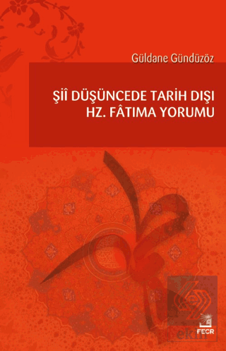 Şii Düşüncede Tarih Dışı Hz. Fatıma Yorumu