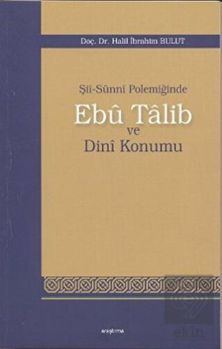 Şii-Sunni Polemiğinde Ebu Talib ve Dini Konumu