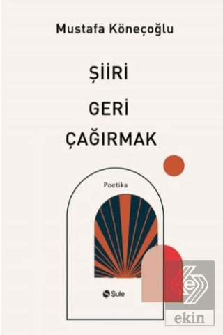 Şiiri Geri Çağırmak