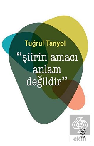 Şiirin Amacı Anlam Değildir