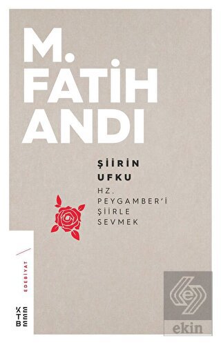 Şiirin Ufku: Hz. Peygamber\'i Şiirle Sevmek