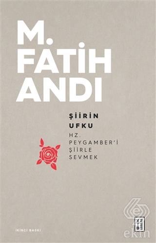 Şiirin Ufku: Hz. Peygamber\'i Şiirle Sevmek