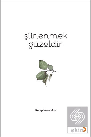 Şiirlenmek Güzeldir