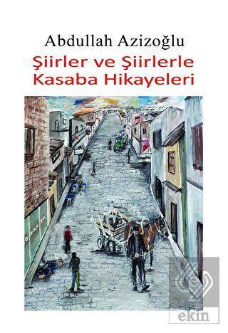 Şiirler ve Şiirlerle Kasaba Hikayeleri