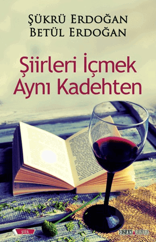 Şiirleri İçmek Aynı Kadehten