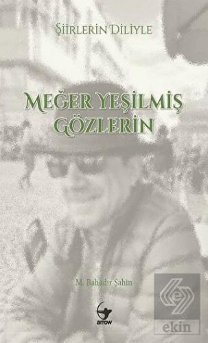 Şiirlerin Diliyle Meğer Yeşilmiş Gözlerin