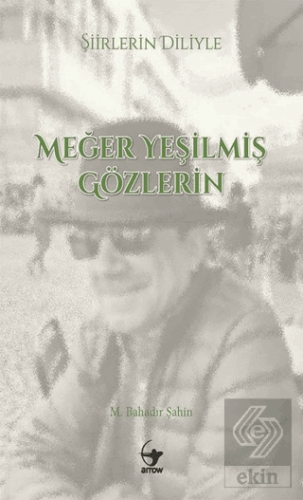 Şiirlerin Diliyle Meğer Yeşilmiş Gözlerin