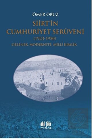 Siirt\'in Cumhuriyet Serüveni 1923-1950