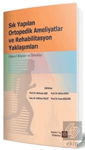 Sık Yapılan Ortopedik Ameliyatlar ve Rehabilitasyo