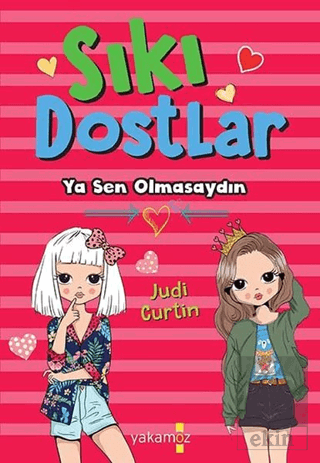 Sıkı Dostlar - Ya Sen Olmasaydın