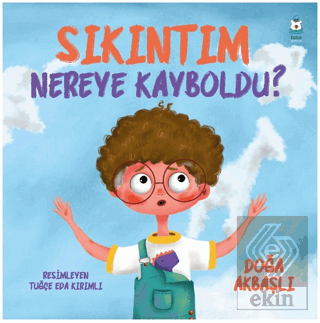 Sıkıntım Nereye Kayboldu?