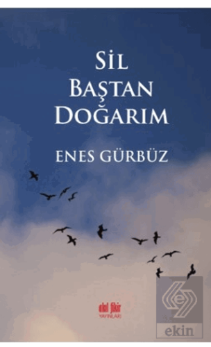 Sil Baştan Doğarım