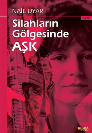 Silahların Gölgesinde Aşk