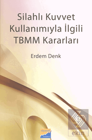 Silahlı Kuvvet Kullanımıyla İlgili TBMM Kararları