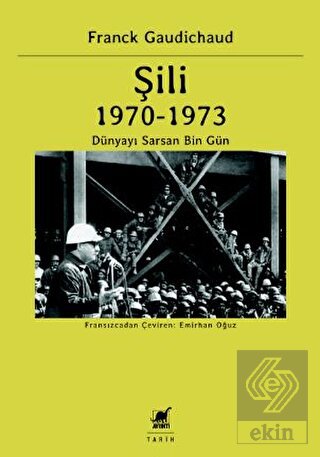 Şili 1970 – 1973 Dünyayı Sarsan Bin Gün