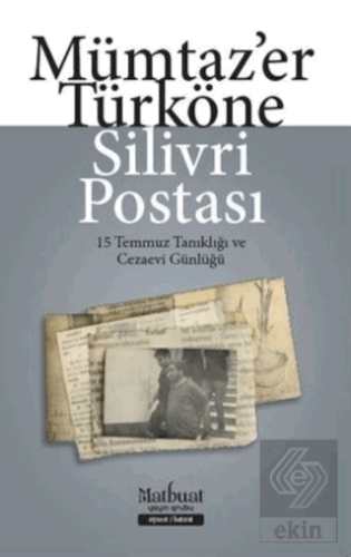 Silivri Postası - 15 Temmuz Tanıklığı ve Cezaevi Günlüğü