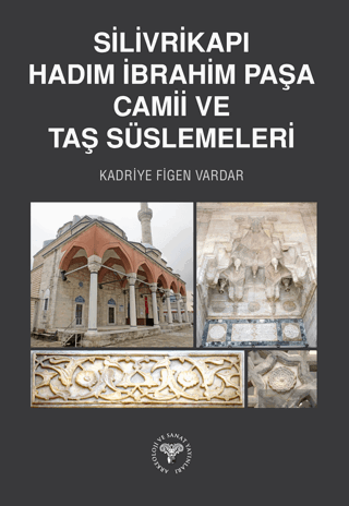 Silivrikapı Hadım İbrahim Paşa Camii ve Taş Süslem