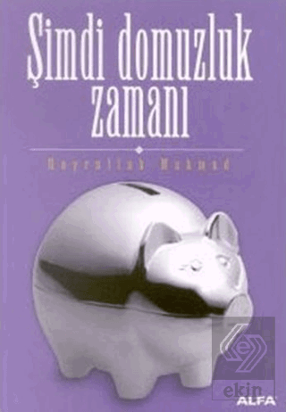 Şimdi Domuzluk Zamanı