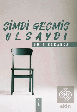 Şimdi Geçmiş Olsaydı