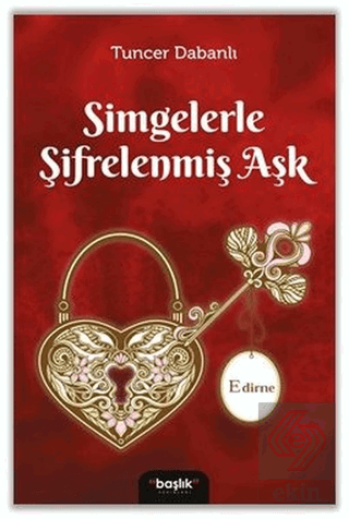 Simgelerle Şifrelenmiş Aşk Edirne