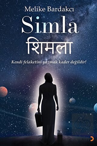 Simla - Kendi Felaketini Yazmak Kader Değildir!