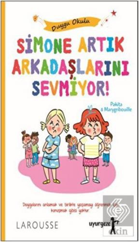 Simone Artık Arkadaşlarını Sevmiyor!