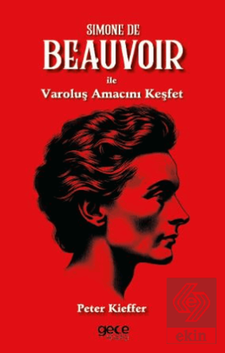 Simone De Beauvoir ile Varoluş Amacını Keşfet