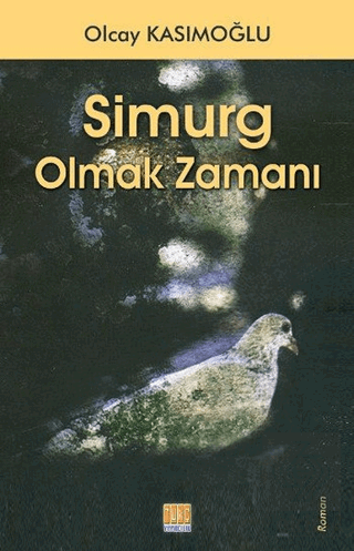 Simurg Olmak Zamanı