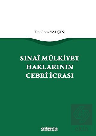 Sınai Mülkiyet Haklarının Cebri İcrası