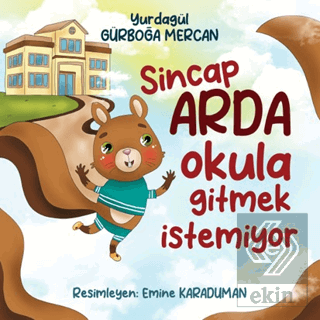 Sincap Arda Okula Gitmek İstemiyor