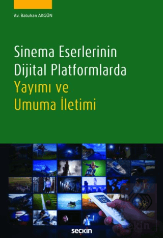 Sinema Eserlerinin Dijital Platformlarda Yayımı ve Umuma İletimi