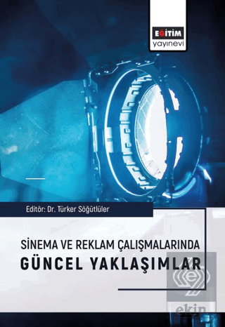 Sinema ve Reklam Çalışmalarında Güncel Yaklaşımlar