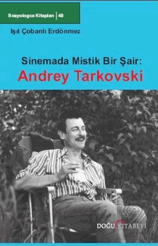 Sinemada Mistik Bir Şair: Andrey Tarkovski