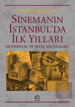 Sinemanın İstanbul\'da İlk Yılları