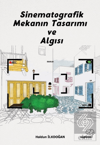 Sinematografik Mekanın Tasarımı ve Algısı