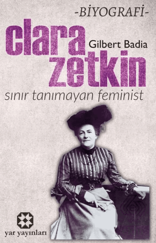 Sınır Tanımayan Feminist: Clara Zetkin