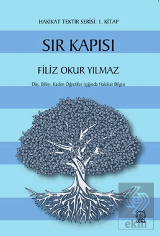 Sır Kapısı - Hakikat Tektir Serisi: 1. Kitap