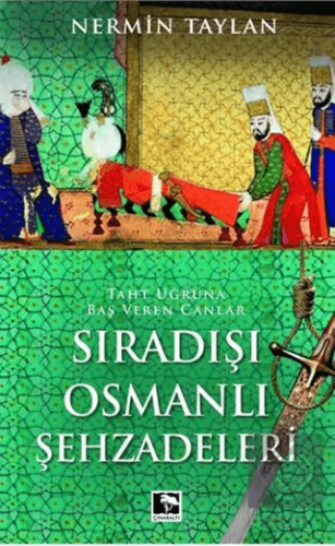 Sıradışı Osmanlı Şehzadeleri