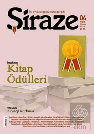 Şiraze İki Aylık Kitap Kültürü Dergisi Sayı: 04 Mart-Nisan 2021