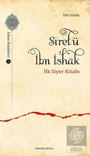 Siretü İbn İshak - İlk Siyer Kitabı