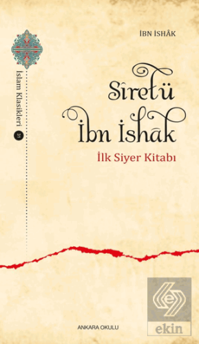 Siretü İbn İshak - İlk Siyer Kitabı