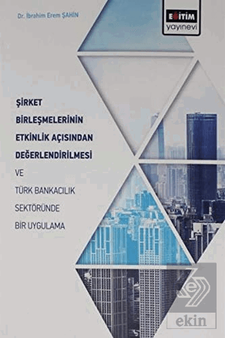 Şirket Birleşmelerinin Etkinlik Açısından Değerlen