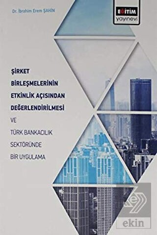 Şirket Birleşmelerinin Etkinlik Açısından Değerlen