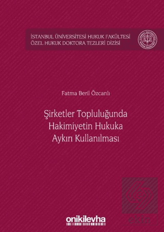 Şirketler Topluluğunda Hakimiyetin Hukuka Aykırı K