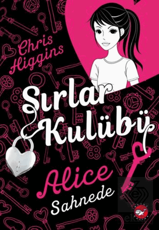 Sırlar Kulübü - 1 Alice Sahnede