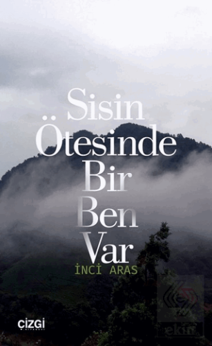 Sisin Ötesinde Bir Ben Var