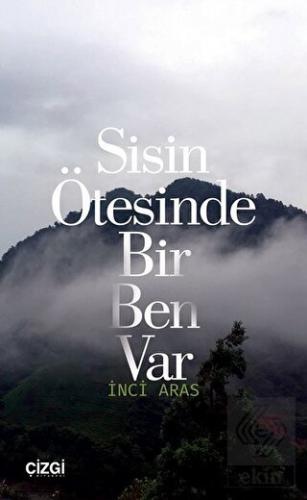 Sisin Ötesinde Bir Ben Var