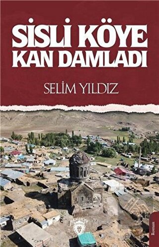 Sisli Köye Kan Damladı