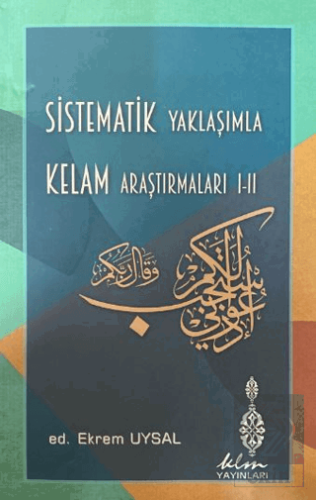 Sistematik Yaklaşımla Kelam Araştırmaları I - II